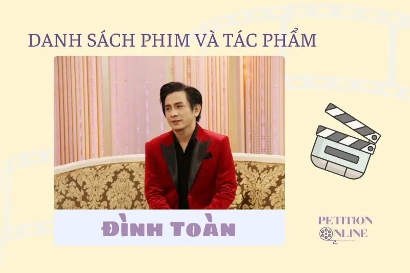 Danh sách phim, tác phẩm và chương trình mà diễn viên Đình Toàn đã tham gia