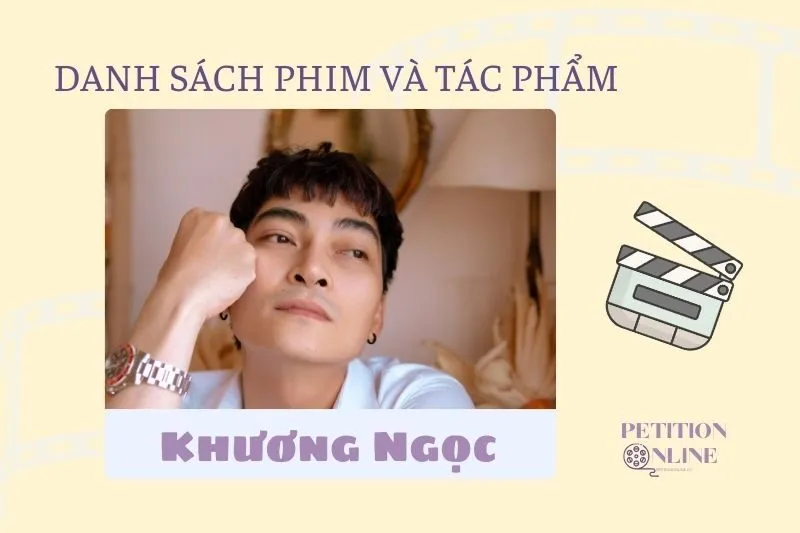 Danh sách các bộ phim/ tác phẩm mà Khương Ngọc đã tham gia