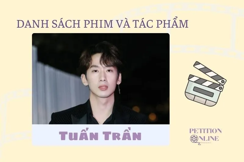 Danh sách đầy đủ các bộ phim, tác phẩm và chương trình của diễn viên Tuấn Trần
