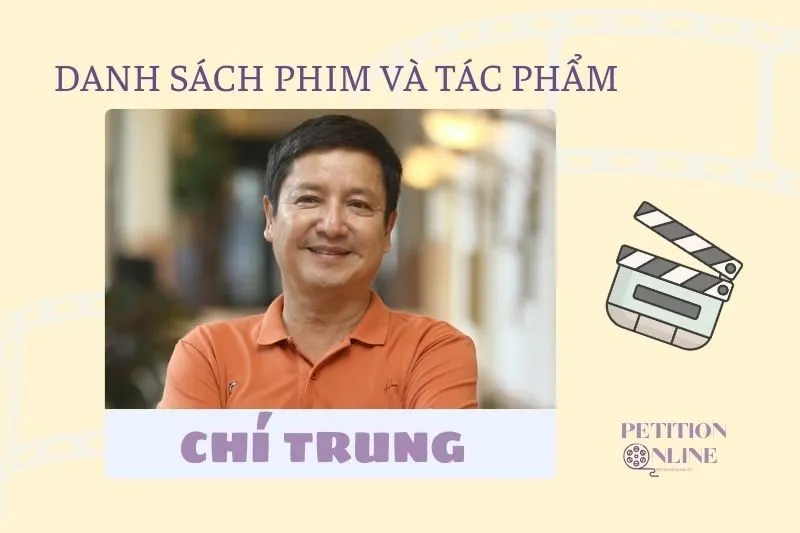 Danh sách phim và tác phẩm của diễn viên Chí Trung 