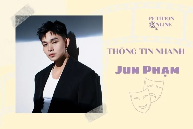 Thông tin nhanh diễn viên Jun Phạm