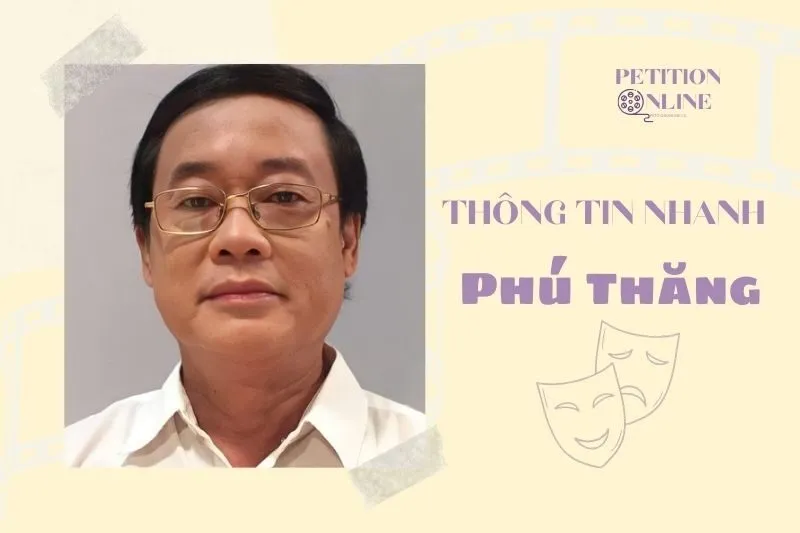 Thông tin nhanh diễn viên Phú Thăng