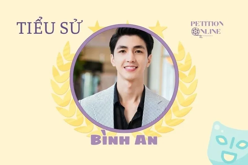 Tiểu sử diễn viên Bình An 2025: Cuộc đời và sự nghiệp nổi bật