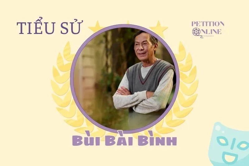 Tiểu sử diễn viên Bùi Bài Bình: Hành trình và sự nghiệp 2025