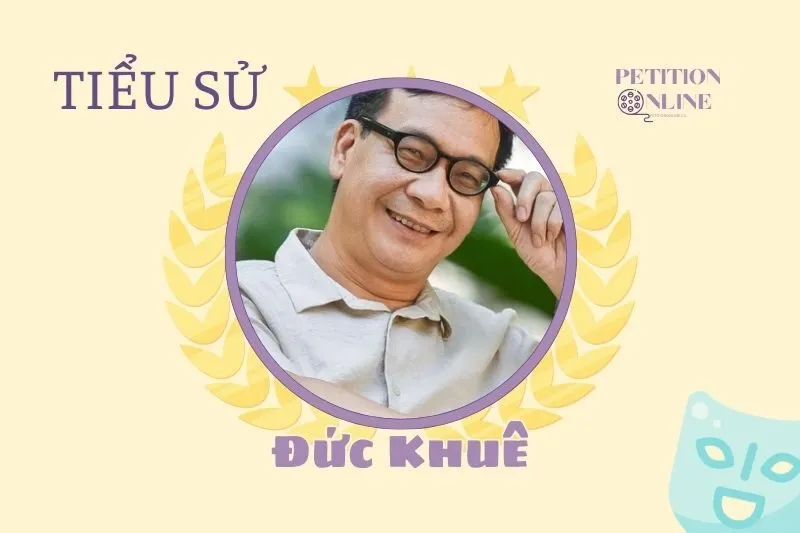 Tiểu sử diễn viên Đức Khuê 2025: Sự nghiệp và cuộc sống