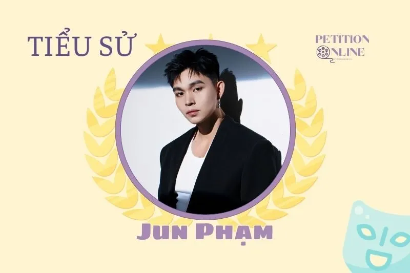 Tiểu sử diễn viên Jun Phạm 2025 - Sự nghiệp và Cuộc sống