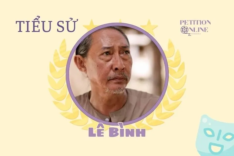Tiểu sử diễn viên Lê Bình: Cuộc đời và con đường sự nghiệp 2025