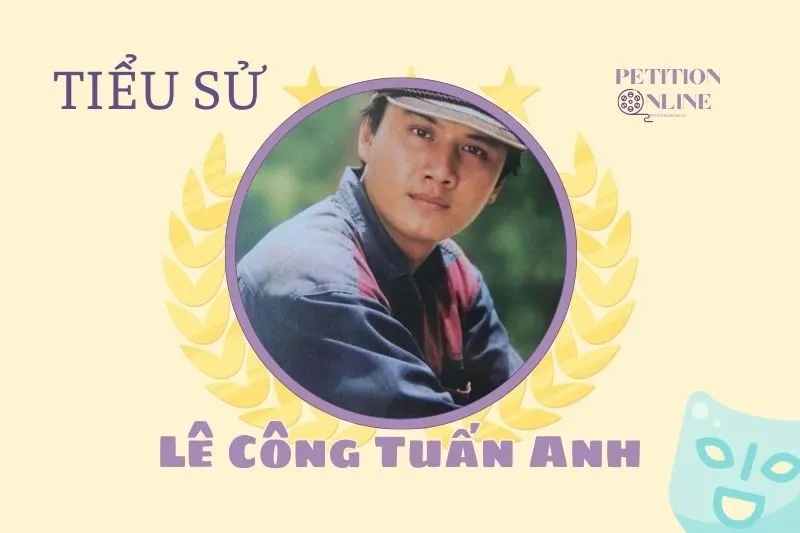 Tiểu sử diễn viên Lê Công Tuấn Anh: Hành trình và sự nghiệp 2025