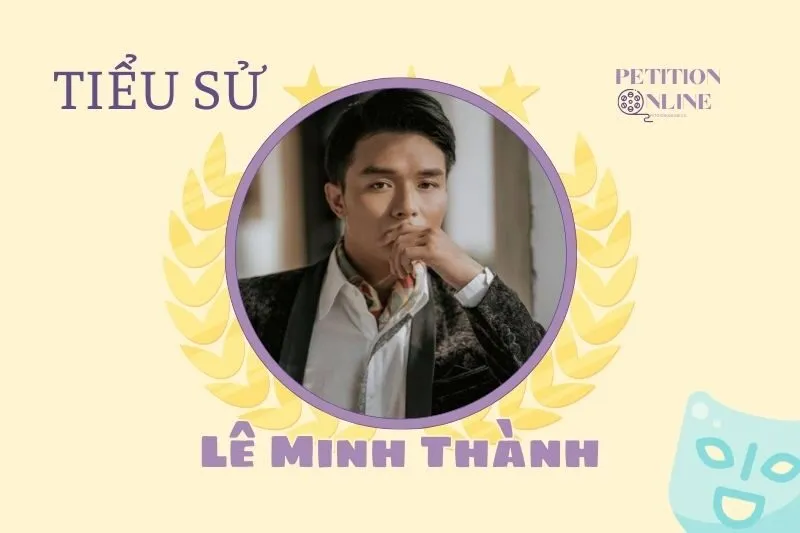 Tiểu Sử Diễn Viên Lê Minh Thành 2025 – Sự Nghiệp và Thành Tựu