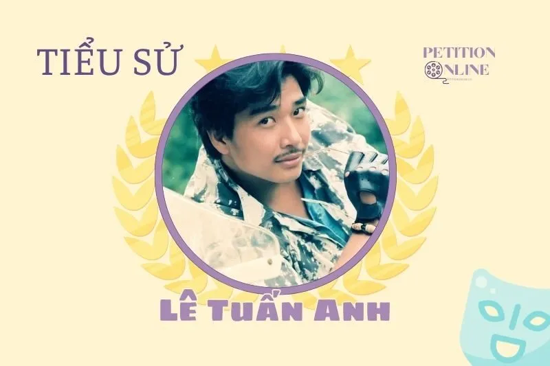 Tiểu sử diễn viên Lê Tuấn Anh 2025: Cuộc đời và sự nghiệp