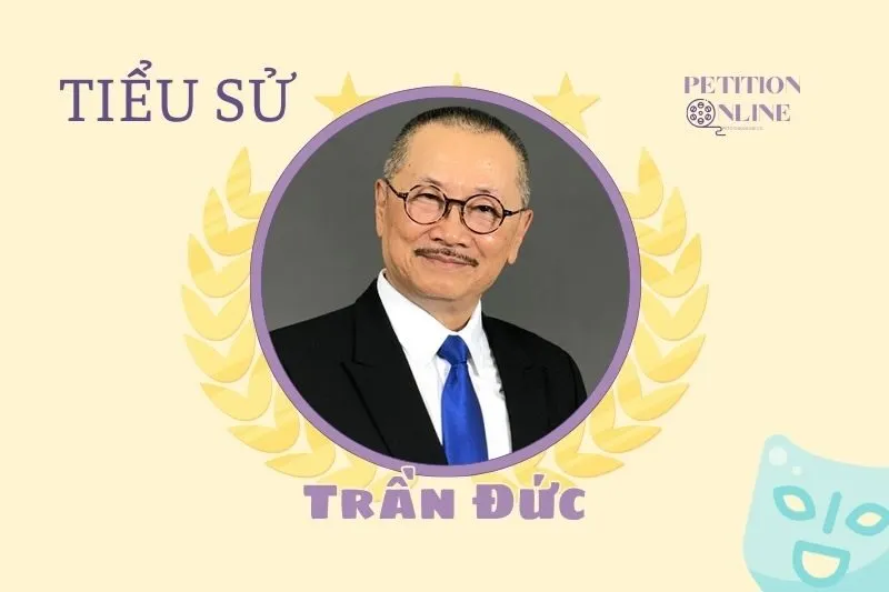 Tiểu sử diễn viên Trần Đức 2025: Hành trình và sự nghiệp