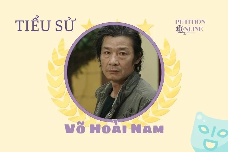 Tiểu sử diễn viên Võ Hoài Nam 2025 - Sự nghiệp, gia đình & giải thưởng