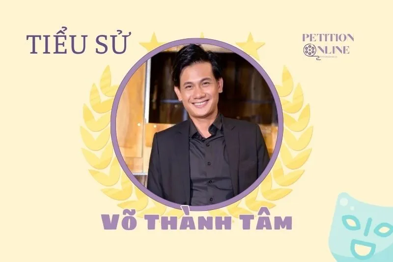 Tiểu Sử Diễn Viên Võ Thành Tâm 2025 - Sự Nghiệp và Đời Tư