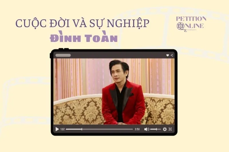 Tổng quan hành trình sự nghiệp diễn viên Đình Toàn