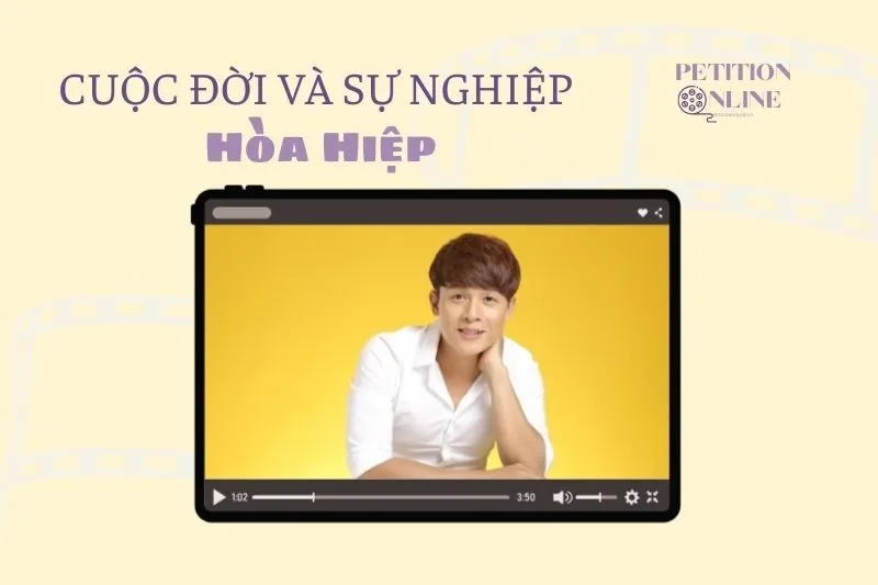 Tổng quan hành trình sự nghiệp diễn viên Hòa Hiệp