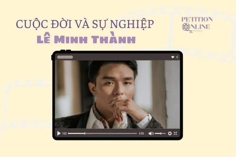 Tổng quan hành trình sự nghiệp diễn viên Lê Minh Thành
