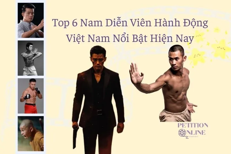 Top 6 Nam Diễn Viên Hành Động Việt Nam Nổi Bật Hiện Nay
