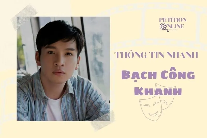 Thông tin nhanh tiểu sử diễn viên Bạch Công Khanh