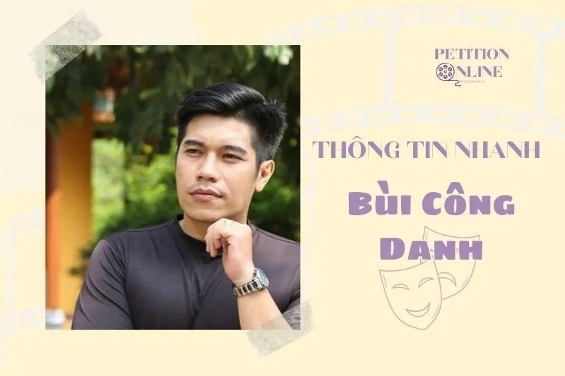 Thông tin nhanh về tiểu sử diễn viên Bùi Công Danh