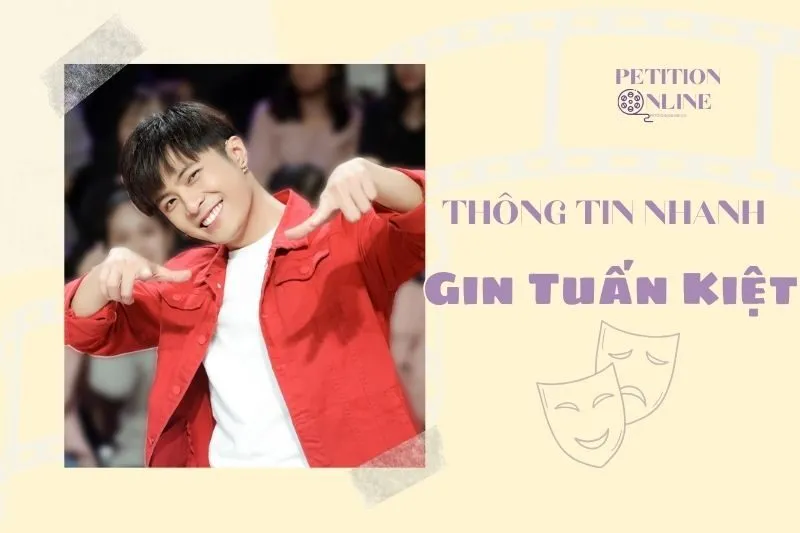 Thông tin nhanh tiểu sử diễn viên Gin Tuấn Kiệt