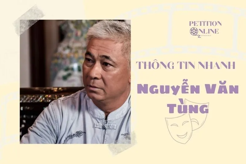 Thông tin nhanh tiểu sử diễn viên Nguyễn Văn Tùng