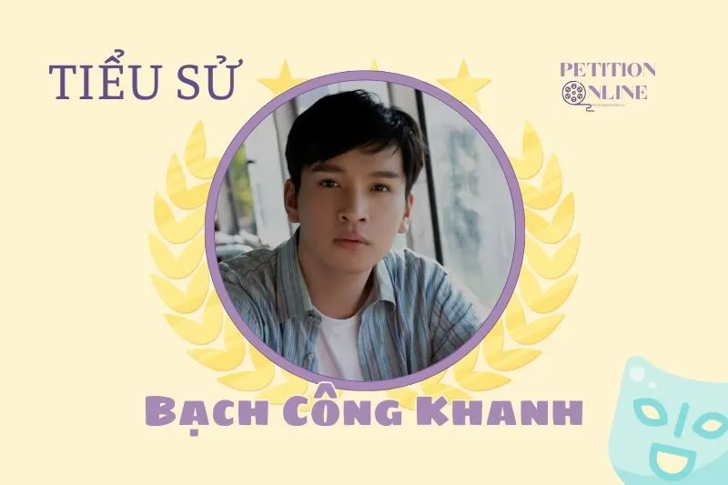 Tiểu sử diễn viên Bạch Công Khanh 2025 - Sự nghiệp & Đời tư
