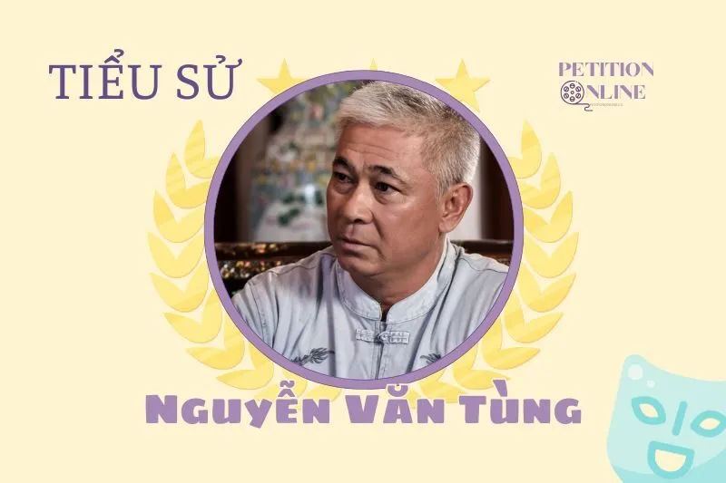 Tiểu sử diễn viên Nguyễn Văn Tùng 2025 – Hành trình và sự nghiệp