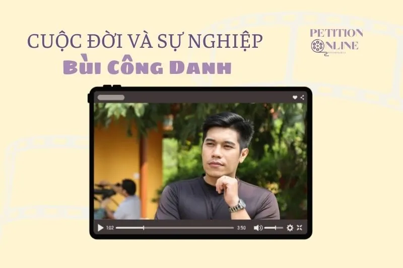 Tổng quan hành trình sự nghiệp tiểu sử diễn viên Bùi Công Danh