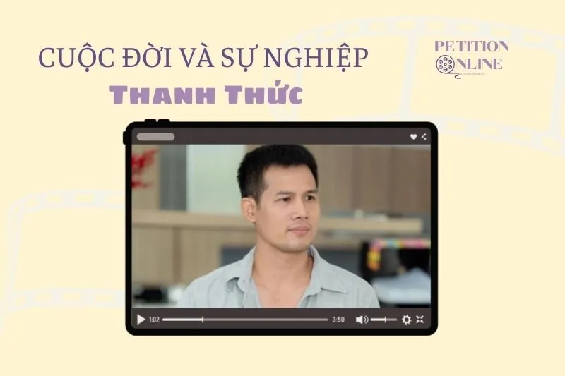 Tổng quan hành trình sự nghiệp tiểu sử diễn viên Thanh Thức